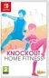 Knockout Home Fitness - Switch